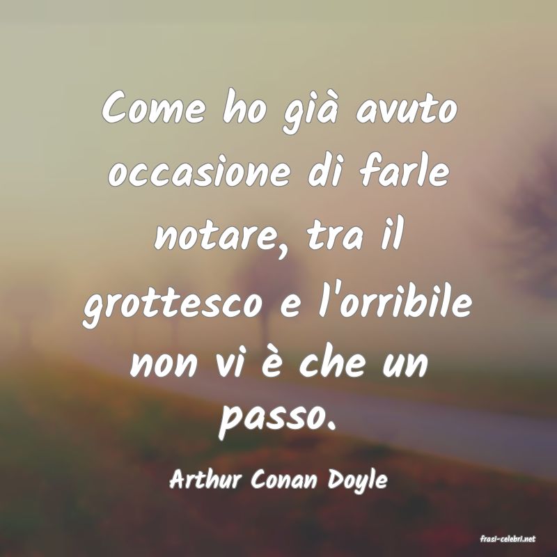 frasi di  Arthur Conan Doyle
