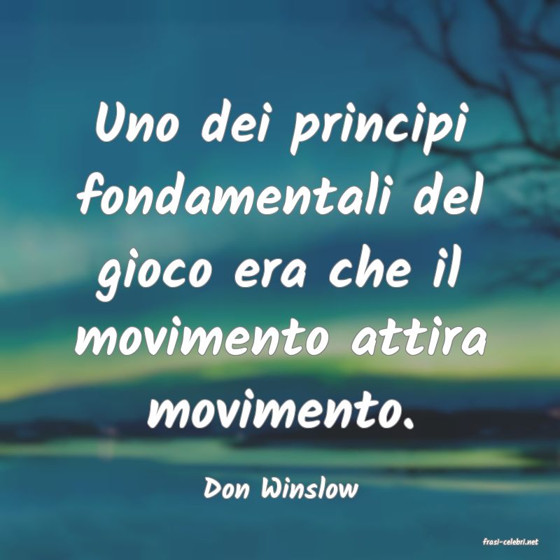 frasi di  Don Winslow
