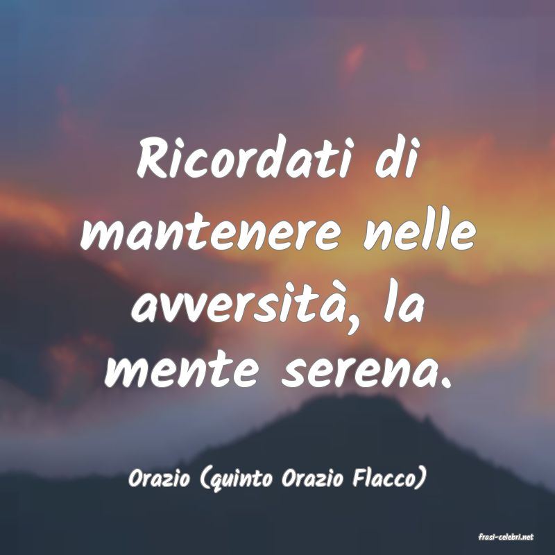 frasi di  Orazio (quinto Orazio Flacco)
