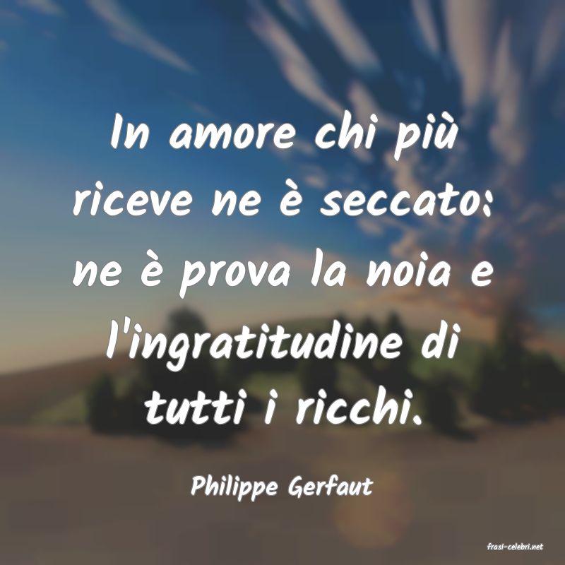 frasi di  Philippe Gerfaut
