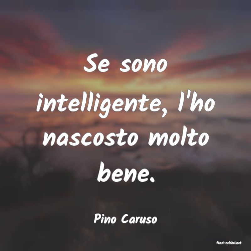 frasi di  Pino Caruso
