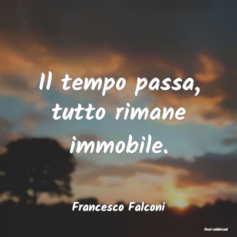 frasi di  Francesco Falconi
