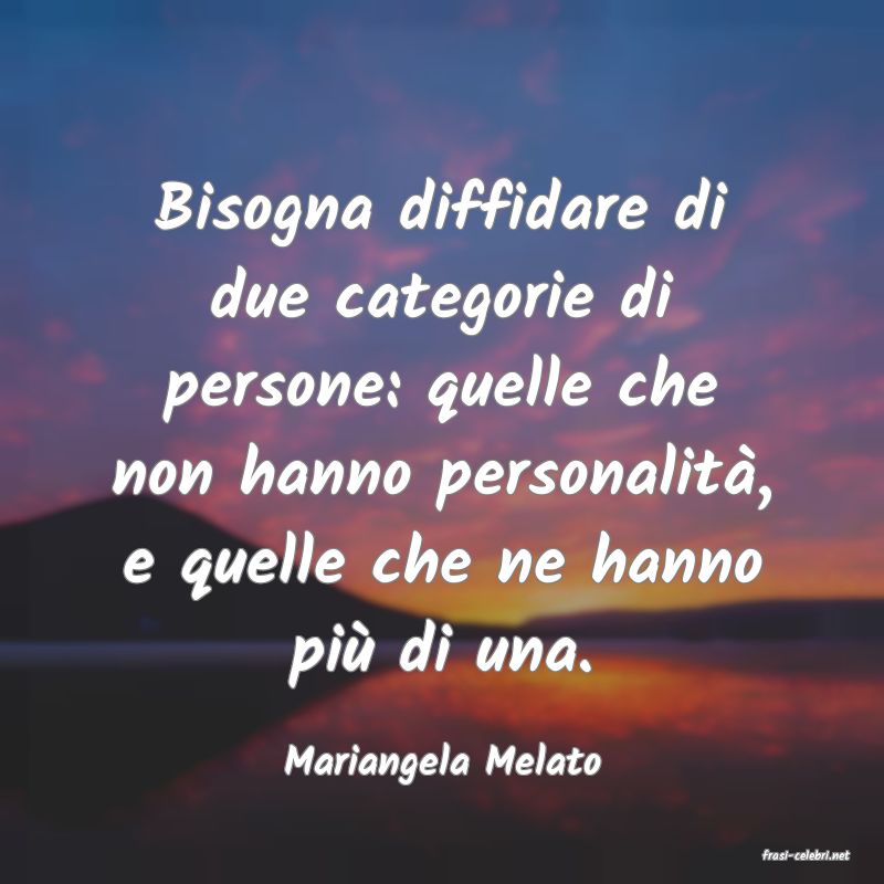 frasi di  Mariangela Melato
