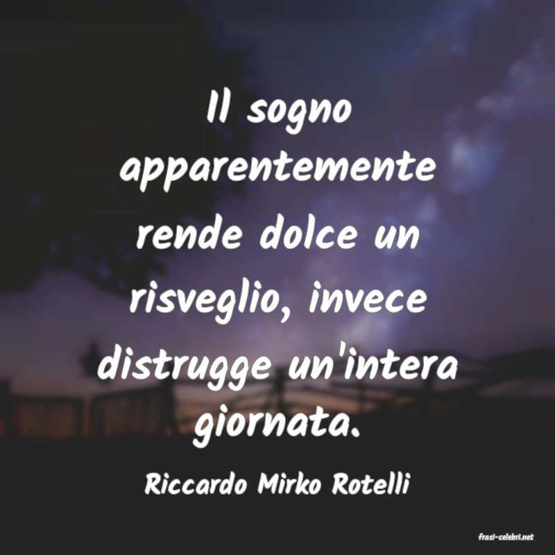 frasi di  Riccardo Mirko Rotelli
