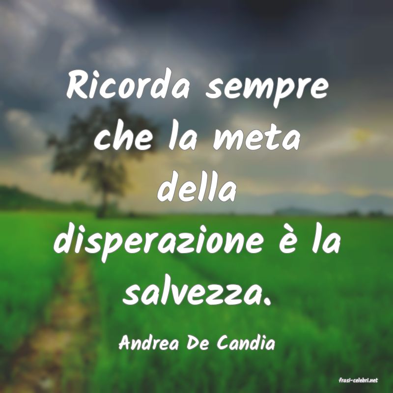 frasi di  Andrea De Candia
