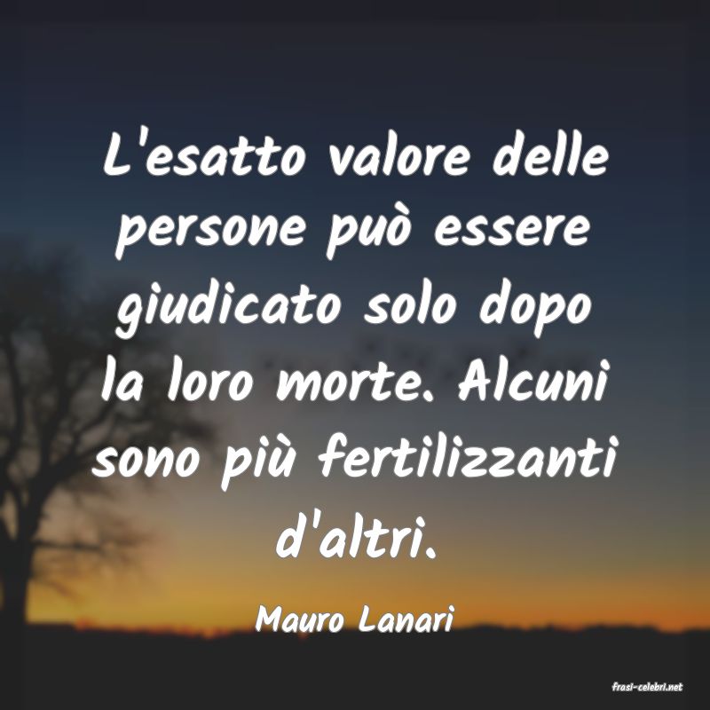 frasi di  Mauro Lanari
