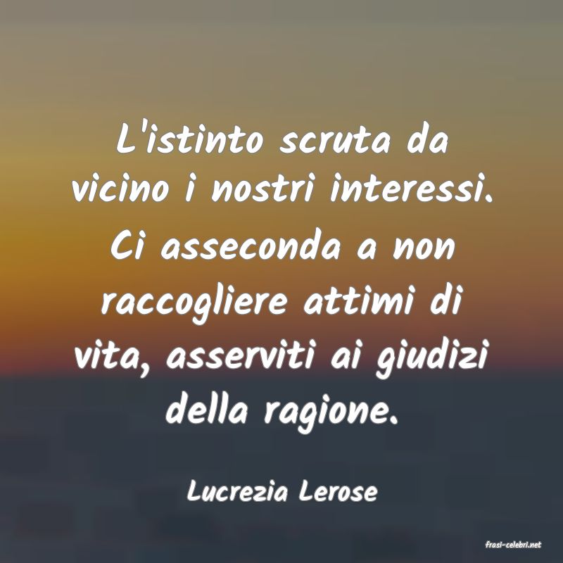 frasi di  Lucrezia Lerose
