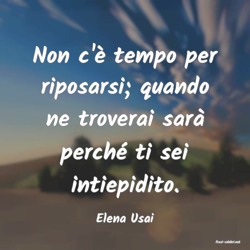 frasi di  Elena Usai
