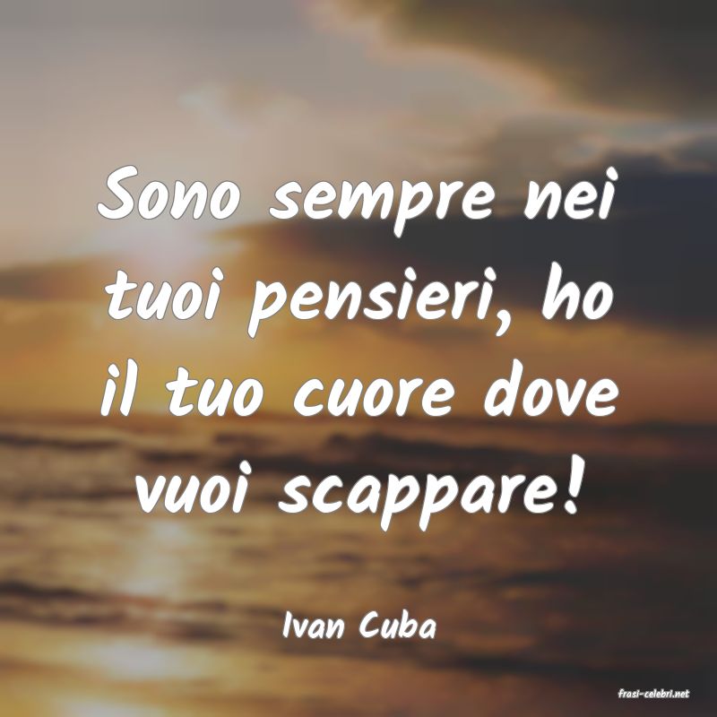 frasi di  Ivan Cuba
