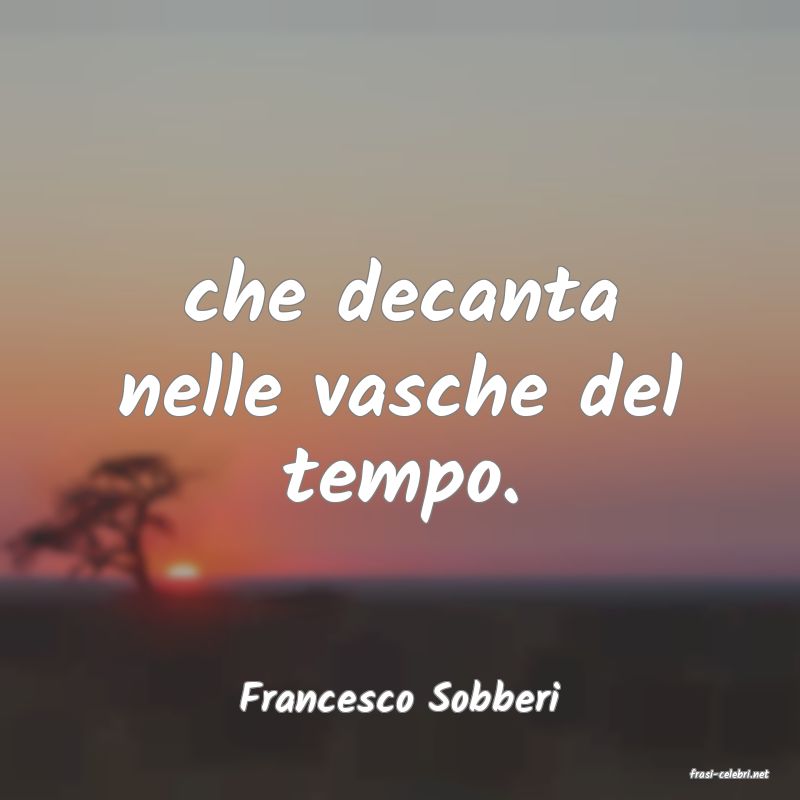 frasi di  Francesco Sobberi
