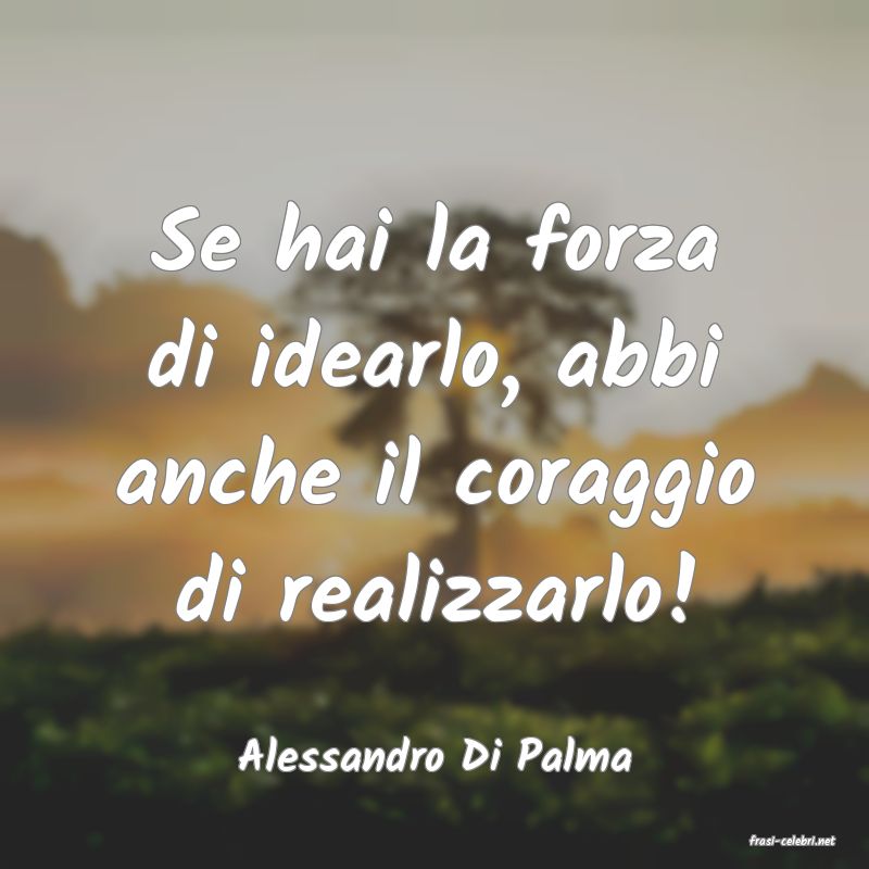 frasi di  Alessandro Di Palma
