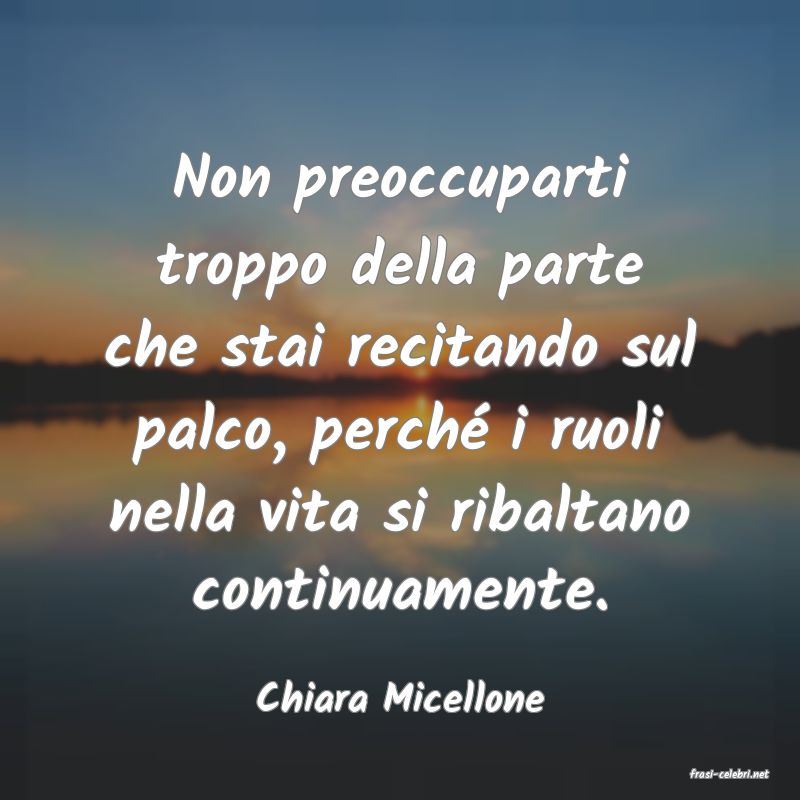 frasi di  Chiara Micellone
