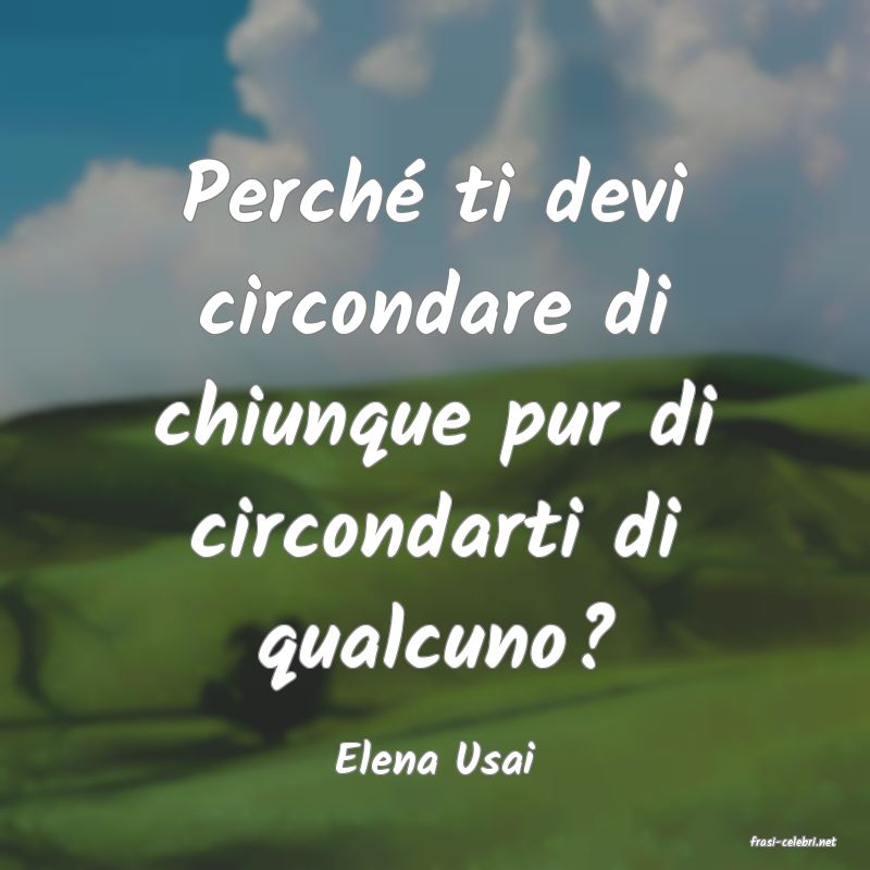 frasi di  Elena Usai
