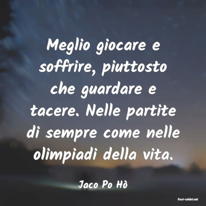 frasi di Jaco Po H�