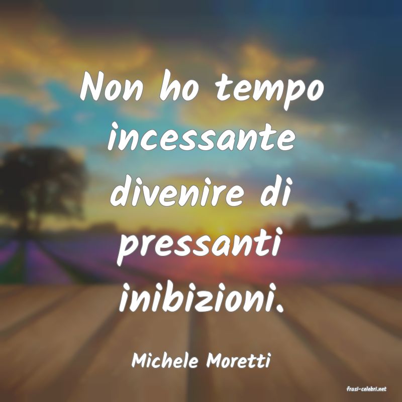 frasi di Michele Moretti