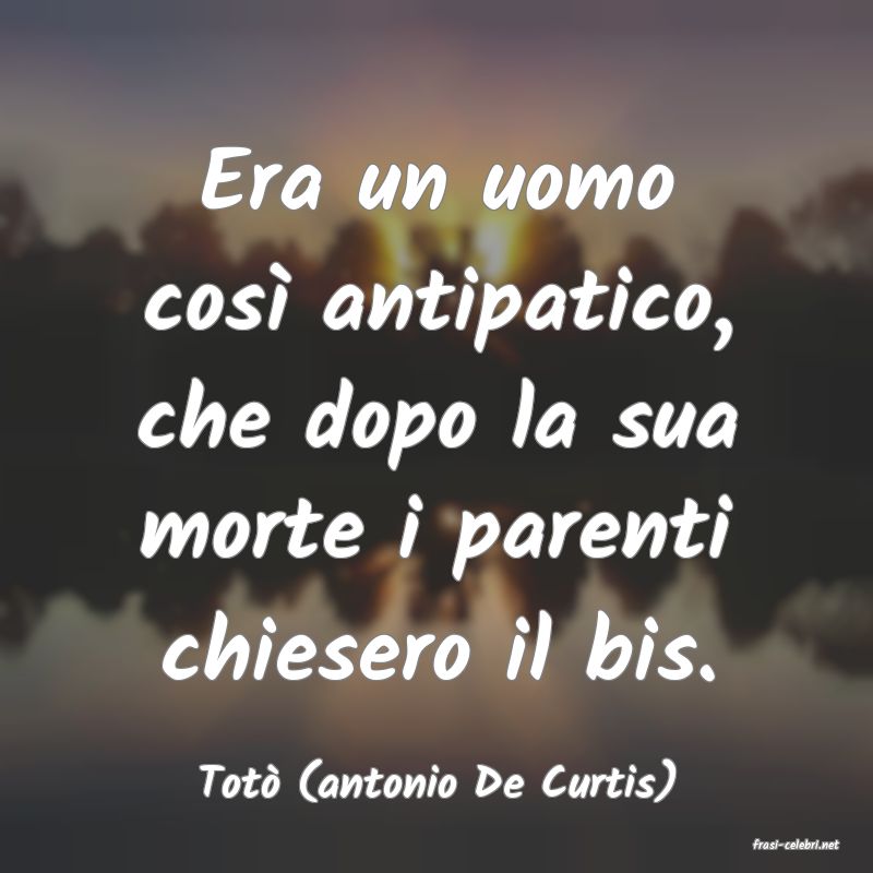 frasi di Tot (antonio De Curtis)