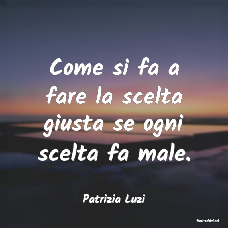 frasi di  Patrizia Luzi
