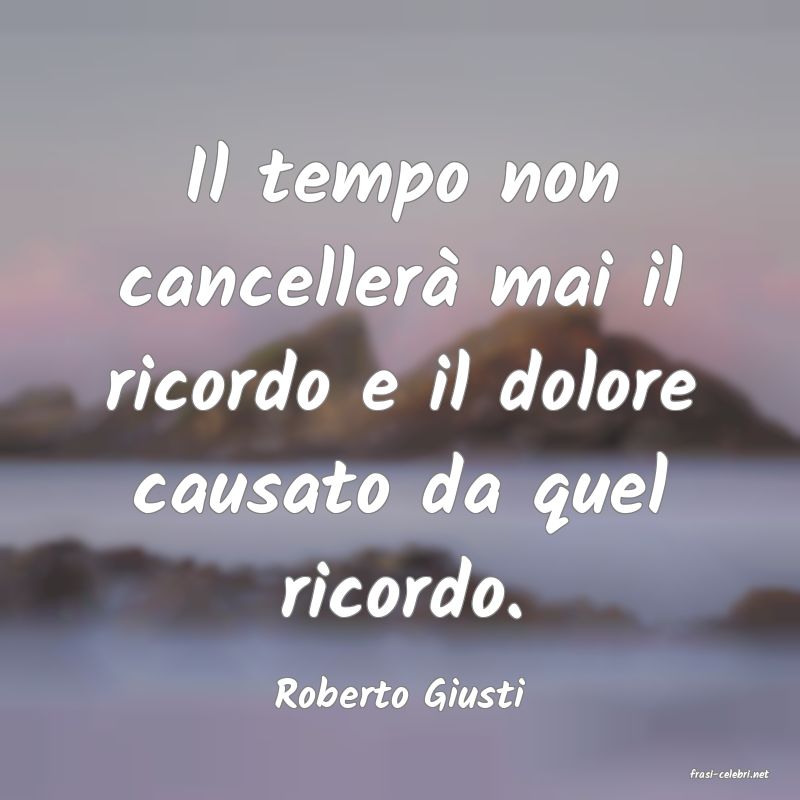 frasi di  Roberto Giusti
