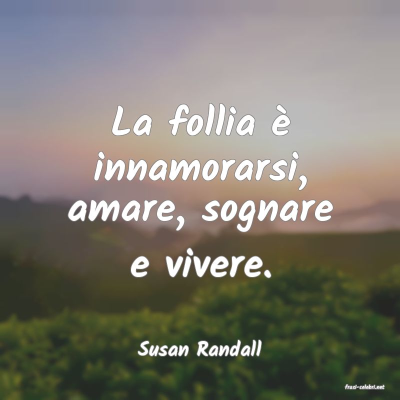 frasi di  Susan Randall
