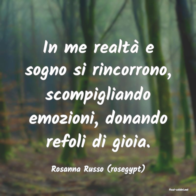 frasi di  Rosanna Russo (rosegypt)
