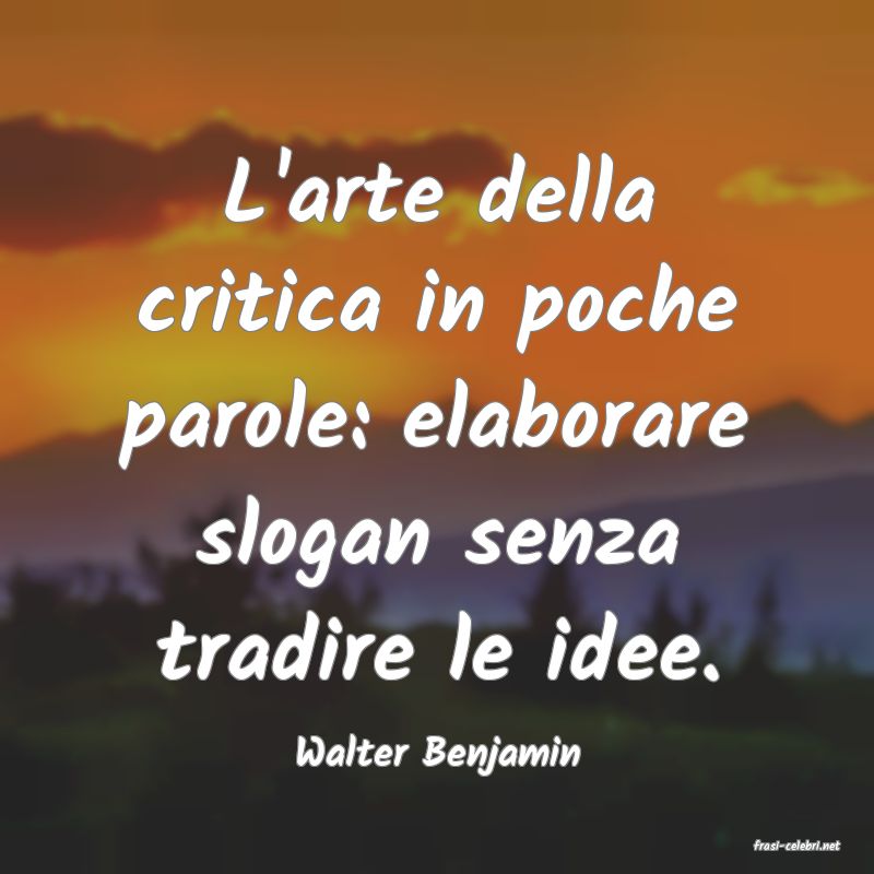 frasi di  Walter Benjamin
