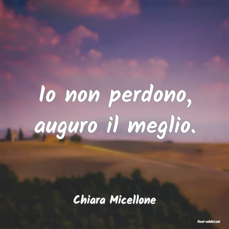 frasi di  Chiara Micellone
