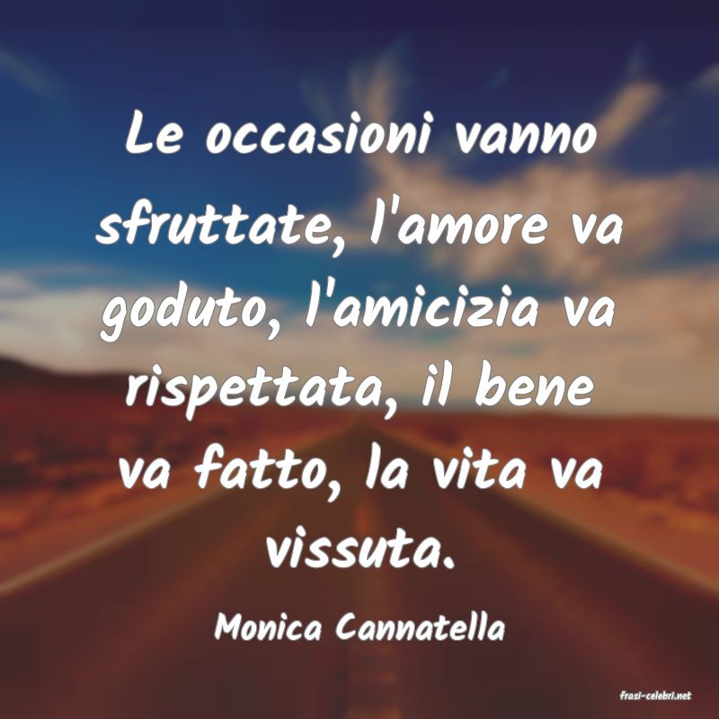 frasi di  Monica Cannatella
