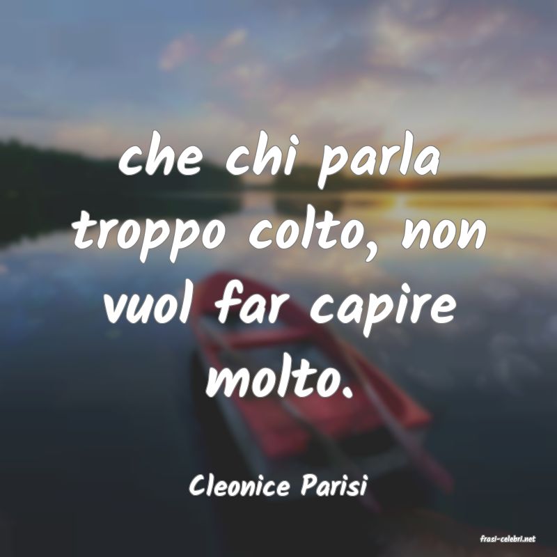 frasi di  Cleonice Parisi
