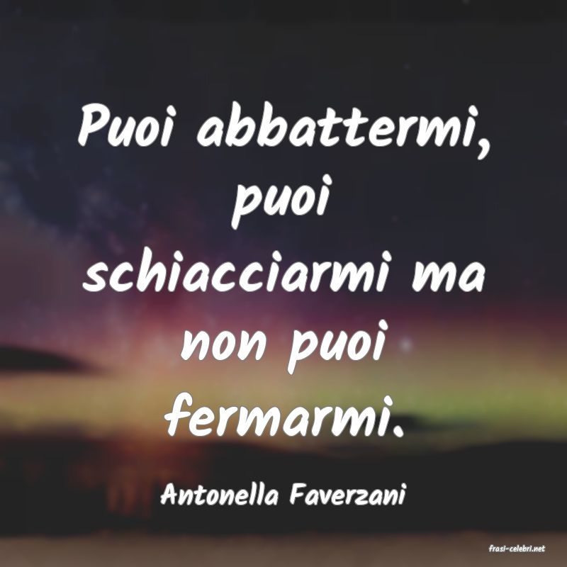 frasi di  Antonella Faverzani
