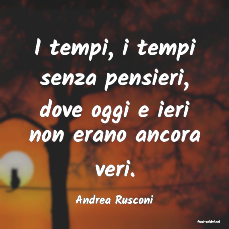 frasi di  Andrea Rusconi
