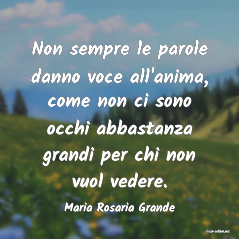 frasi di  Maria Rosaria Grande
