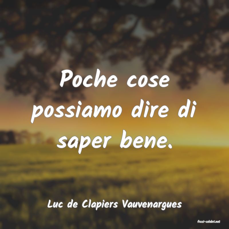 frasi di Luc de Clapiers Vauvenargues