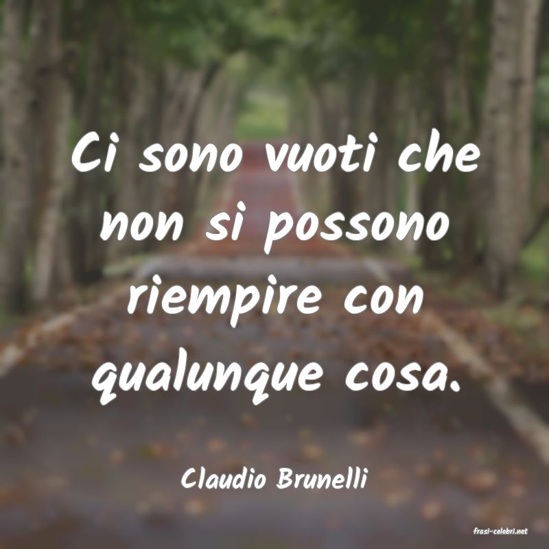 frasi di  Claudio Brunelli
