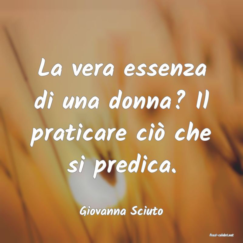 frasi di  Giovanna Sciuto
