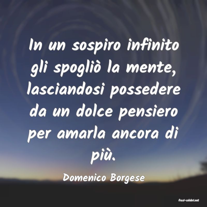 frasi di  Domenico Borgese
