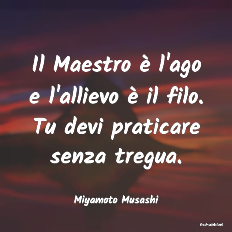 frasi di  Miyamoto Musashi
