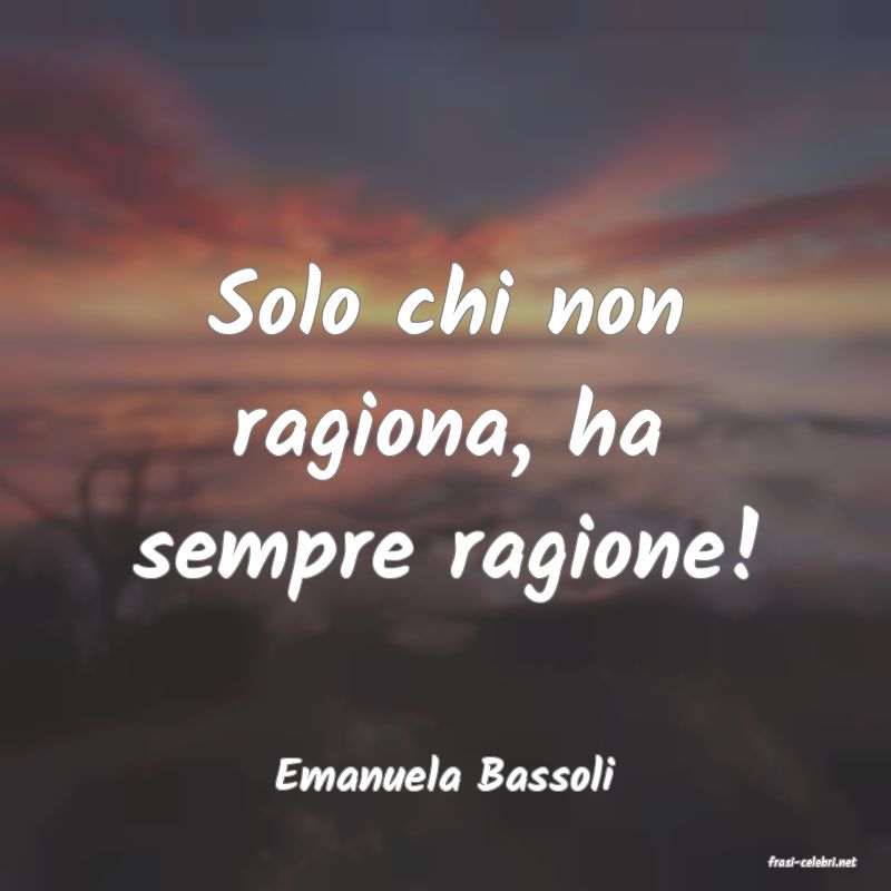 frasi di  Emanuela Bassoli
