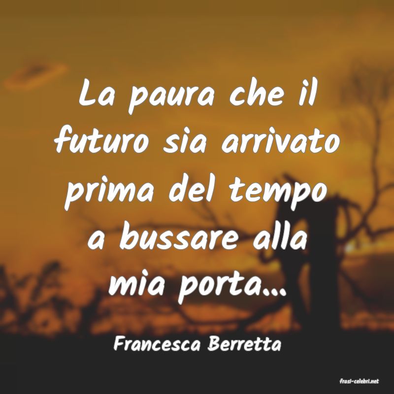 frasi di  Francesca Berretta
