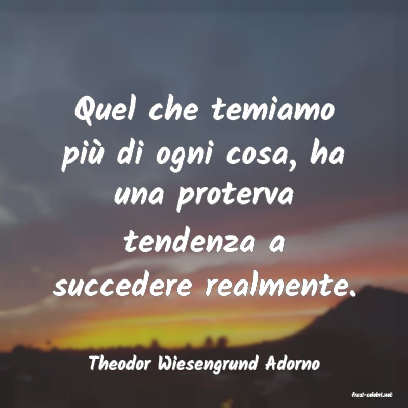 frasi di Theodor Wiesengrund Adorno