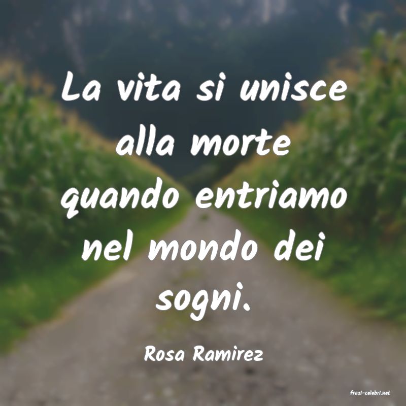 frasi di  Rosa Ramirez
