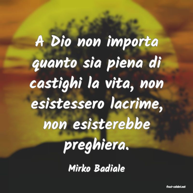 frasi di  Mirko Badiale
