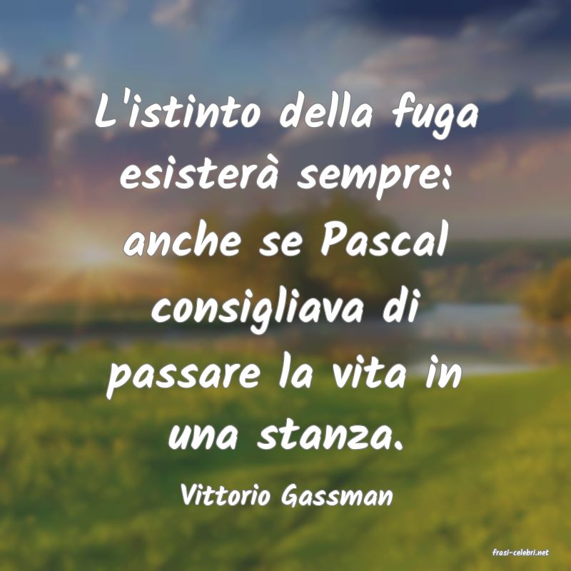 frasi di  Vittorio Gassman
