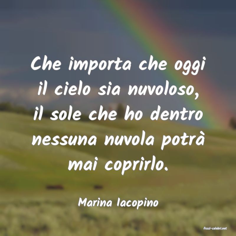 frasi di  Marina Iacopino
