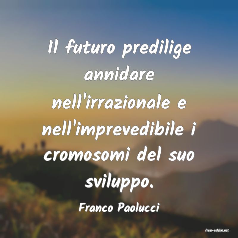 frasi di  Franco Paolucci
