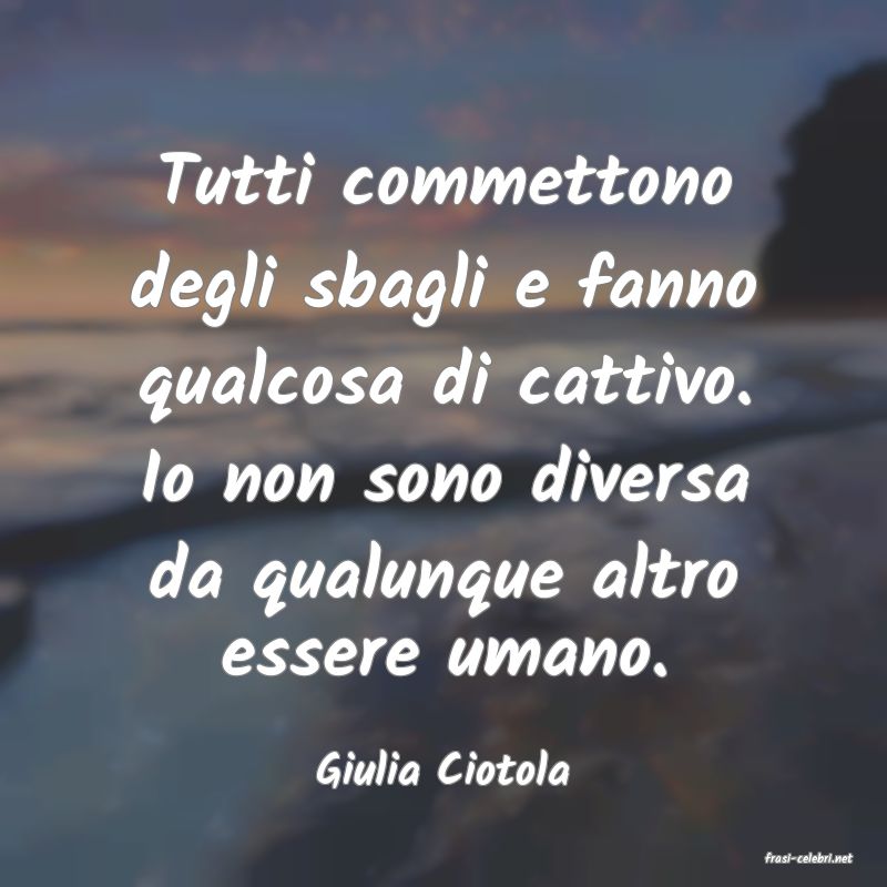 frasi di  Giulia Ciotola
