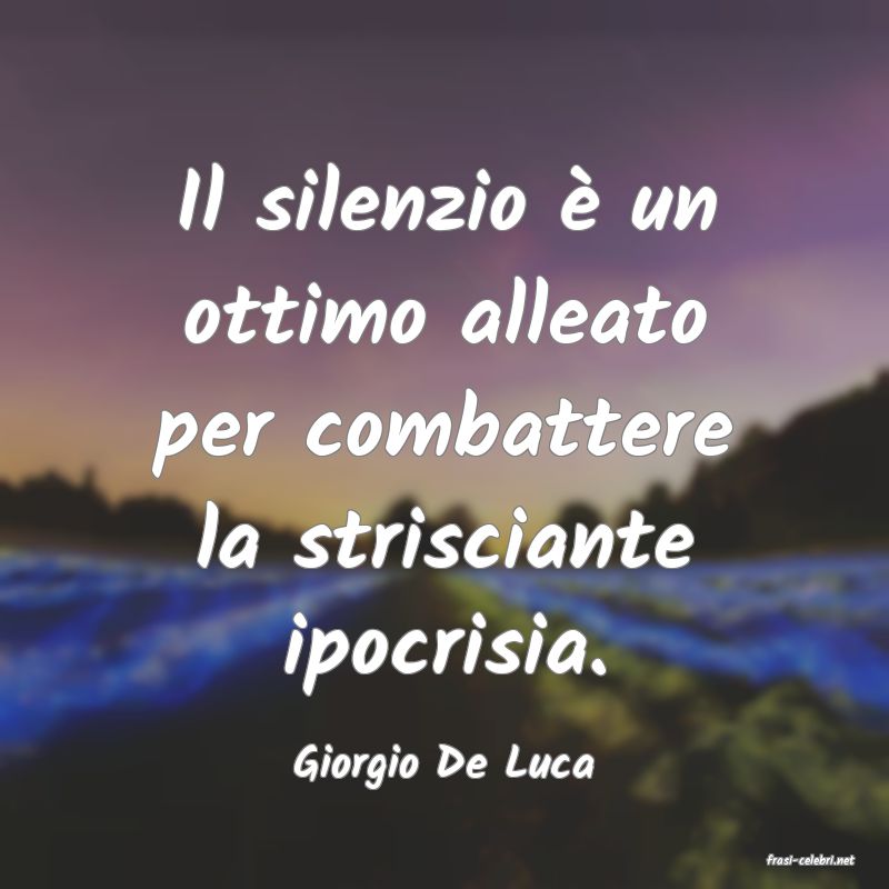 frasi di  Giorgio De Luca
