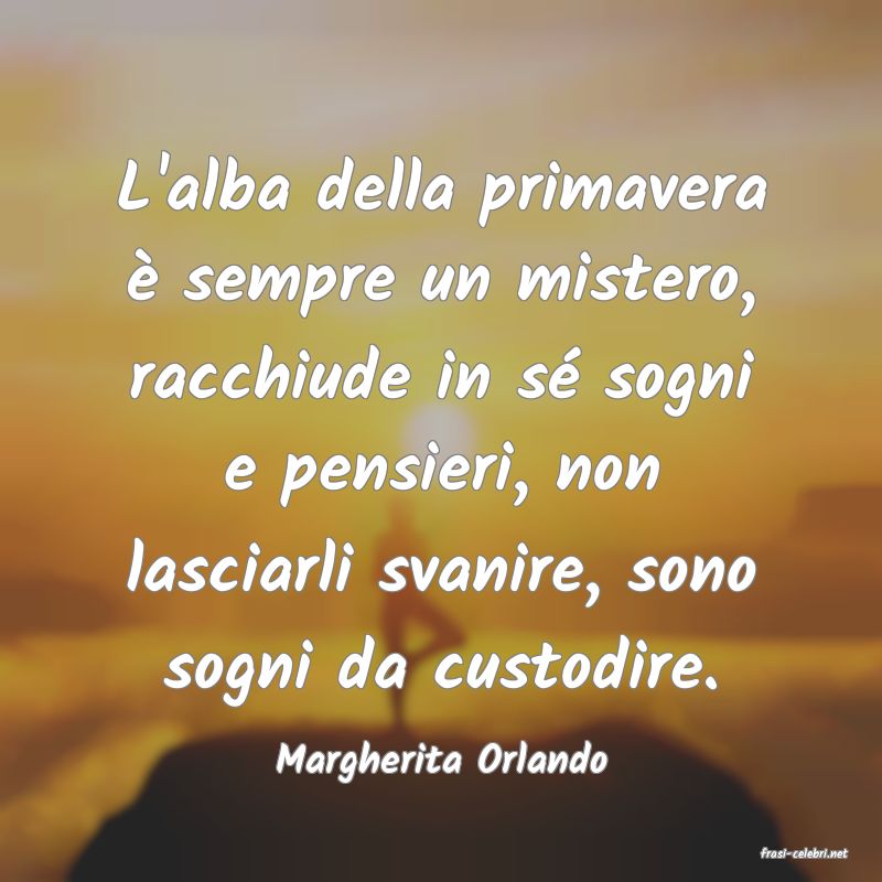 frasi di  Margherita Orlando
