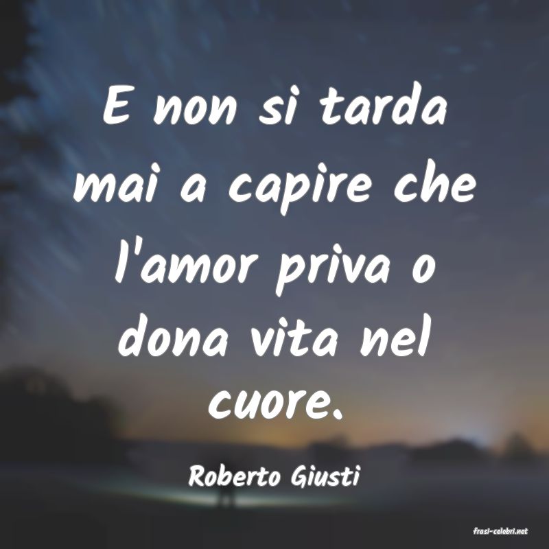 frasi di  Roberto Giusti
