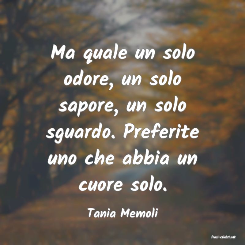 frasi di  Tania Memoli
