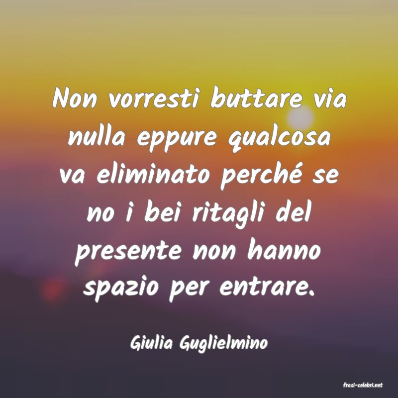 frasi di  Giulia Guglielmino
